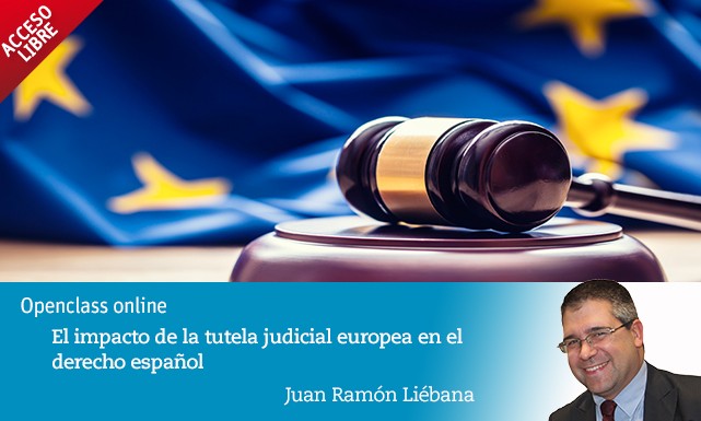 El impacto de la tutela judicial europea en Derecho espa&ntilde;ol