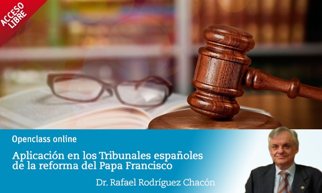 Aplicaci&oacute;n en los Tribunales espa&ntilde;oles de la reforma del Papa Francisco