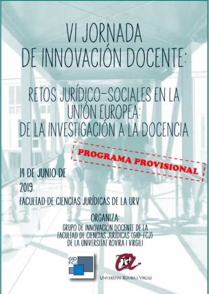 VI Jornada de Innovaci&oacute;n Docente: Retos jur&iacute;dico-sociales en la UE. De la investigaci&oacute;n a la docencia