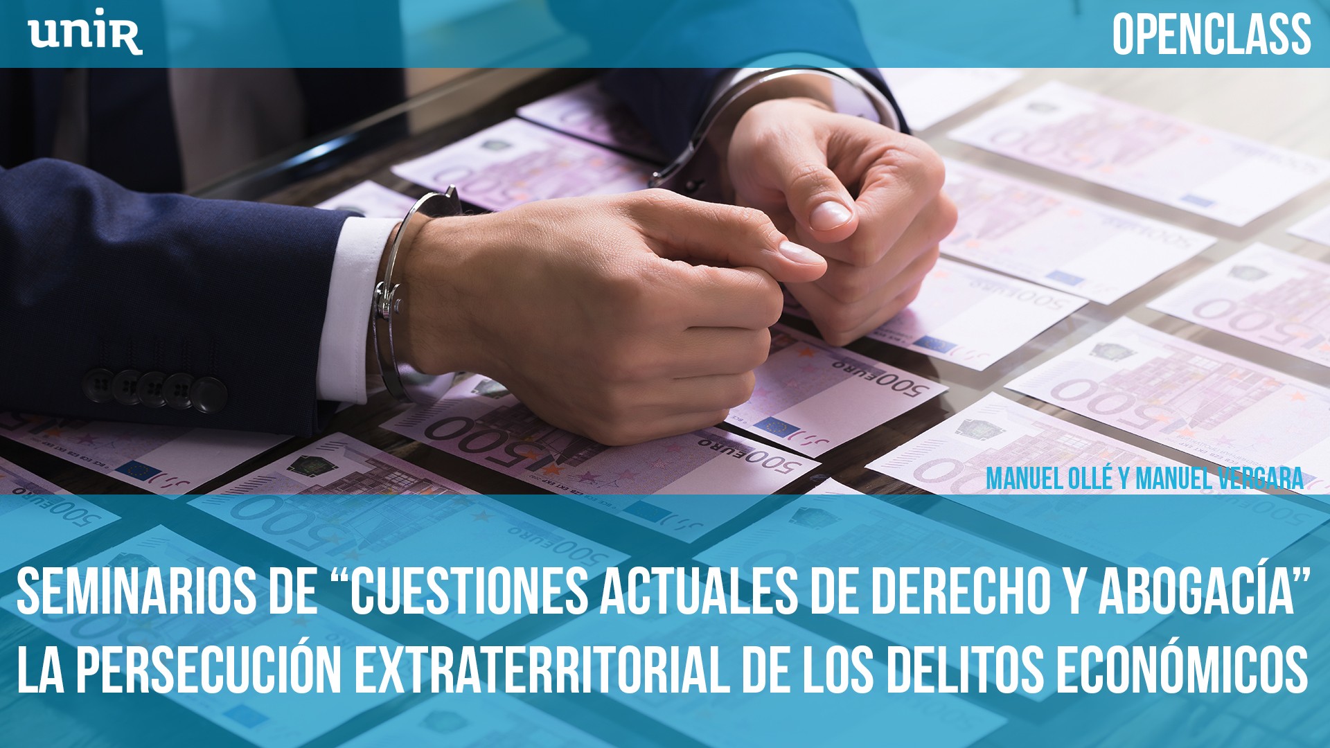 Seminarios de Cuestiones actuales de Derecho y Abogac&iacute;a: La persecuci&oacute;n extraterritorial de los delitos econ&oacute;micos