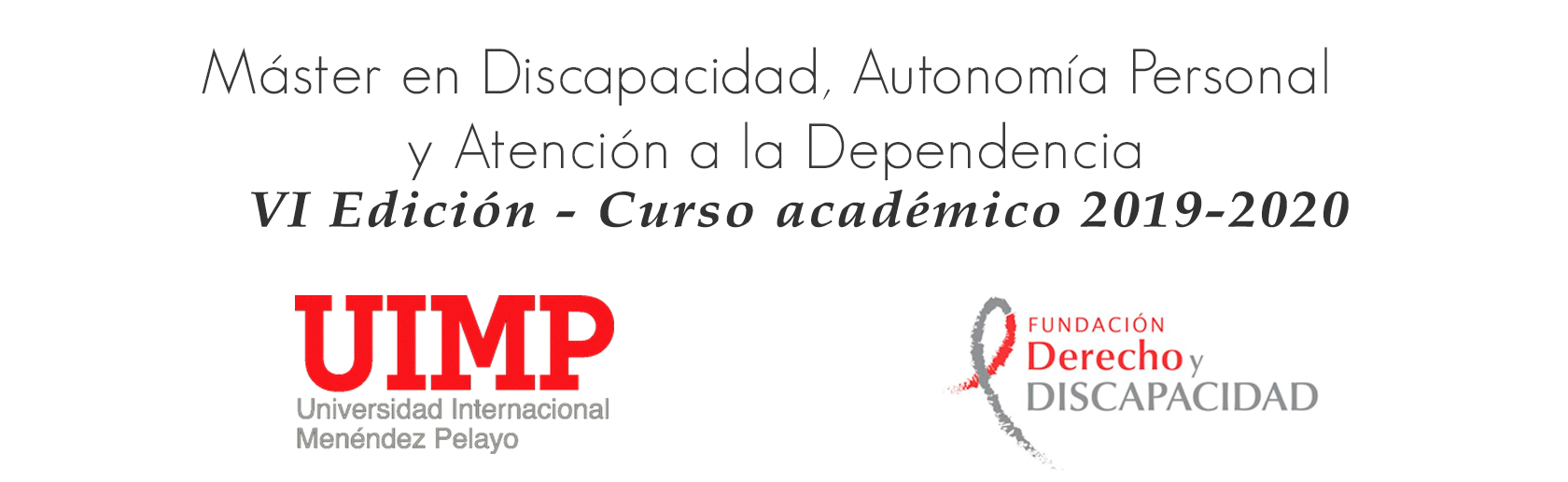 M&aacute;ster sobre Discapacidad, Autonom&iacute;a Personal y Atenci&oacute;n a la Dependencia