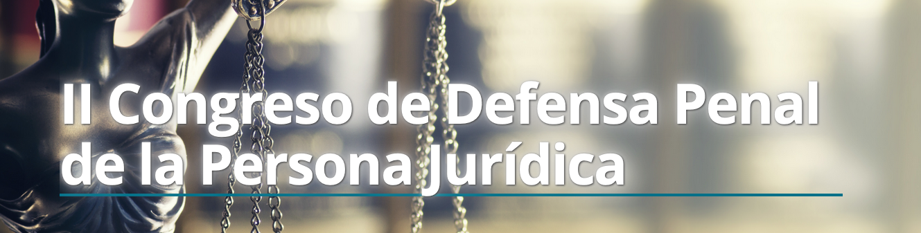 II Congreso Defensa Penal de la Persona Jur&iacute;dica
