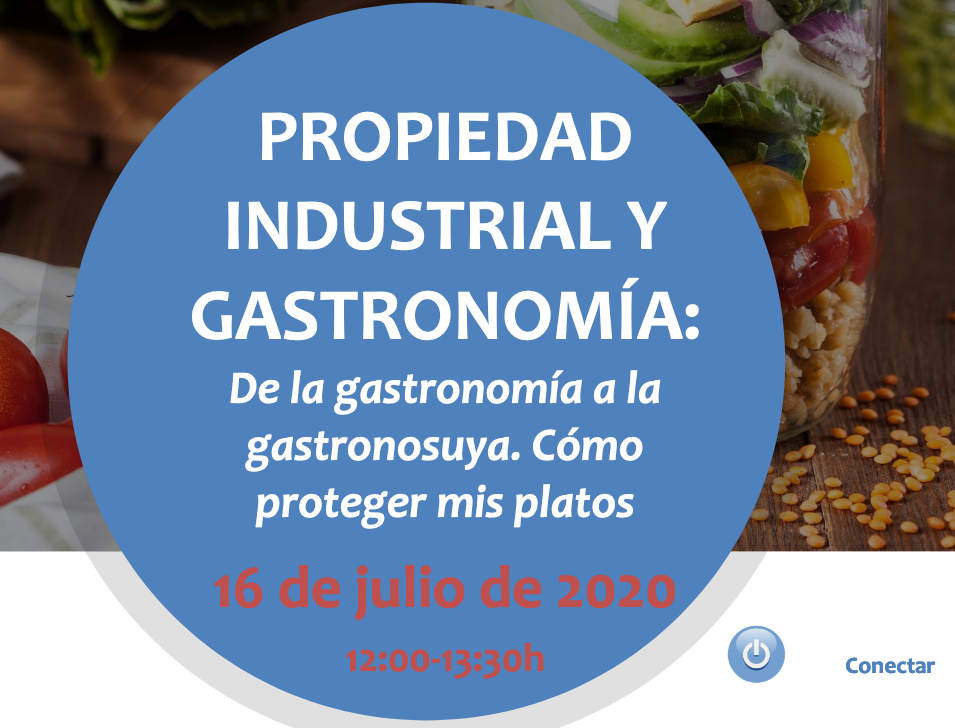 Propiedad Industrial y Gastronom&iacute;a: De la Gastronom&iacute;a a la Gastronosuya. C&oacute;mo proteger mis platos