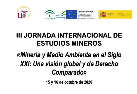 III Jornada Internacional de estudios mineros: Miner&iacute;a y Medio Ambiente en el Siglo XXI: Una visi&oacute;n global y de Derecho Comparado