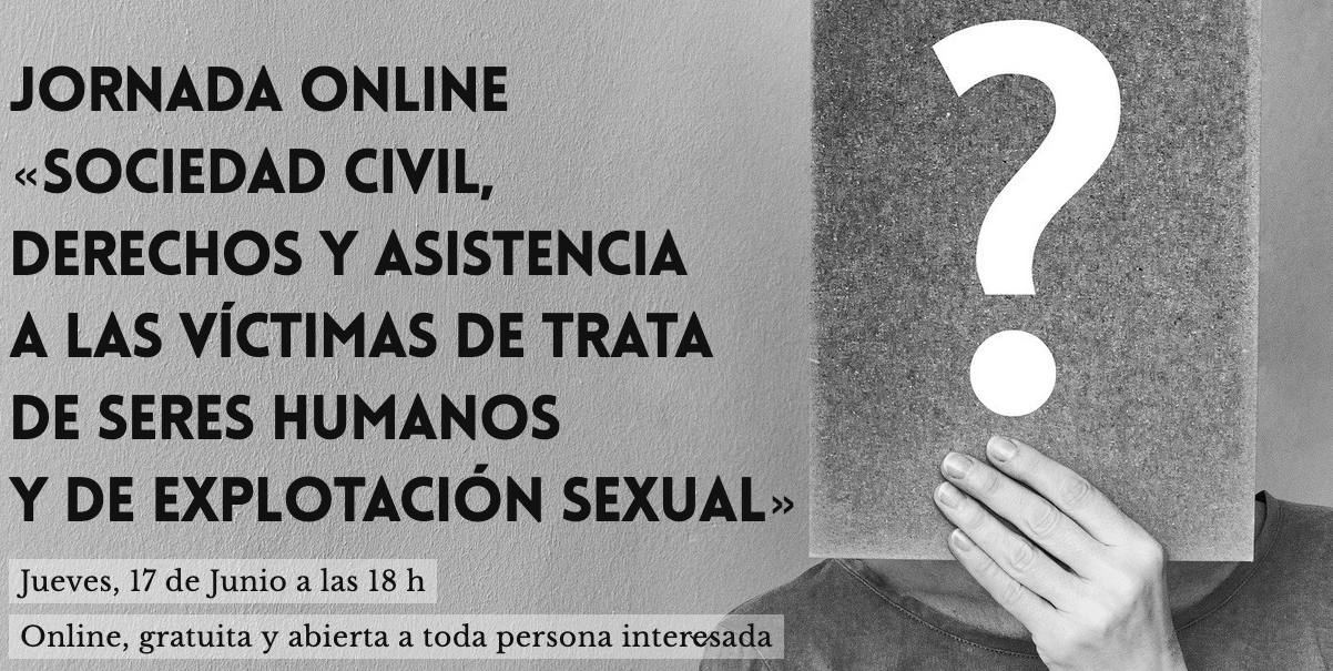 Jornada online sociedad civil, derechos y asistencia a las v&iacute;ctimas de trata de seres humanos y de explotaci&oacute;n sexual