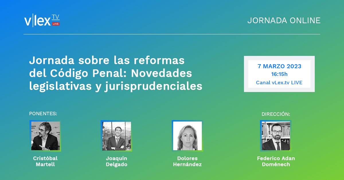 Jornada vLex sobre las reformas del C&oacute;digo Penal: Novedades legislativas y jurisprudenciales