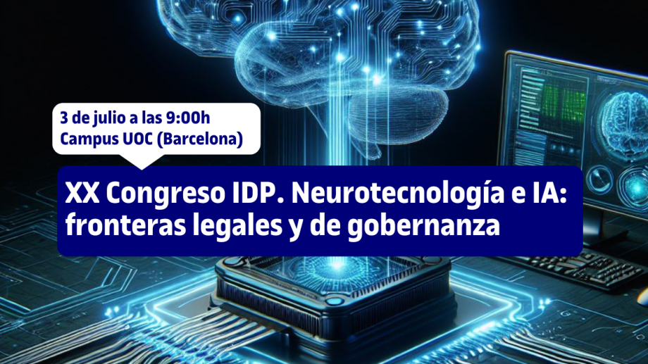 XX Congreso IDP. Neurotecnolog&iacute;a e IA: fronteras legales y de gobernanza